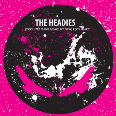 The headies "(every little thing breaks my) punk rock heart" 7" (bloated kat)