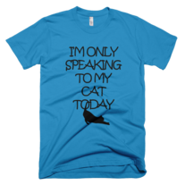 "Only Speaking to My Cat" tee