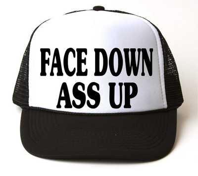 FACE DOWN ASS UP Truckers Cap # 102