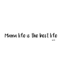 Mama life is the best life  - Thumbnail 1