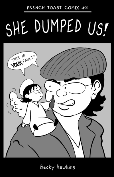 French Toast #8: She Dumped Us!