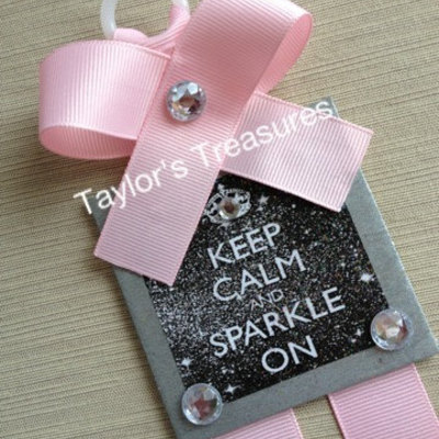 Taylors treasures - keep calm and sparkle on - hair bow holder - any color ribbon or any accent color