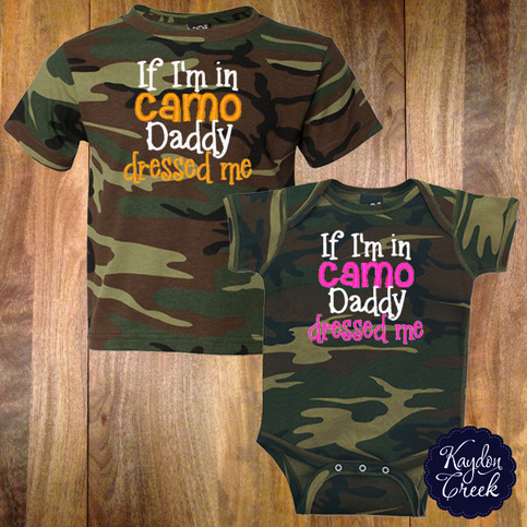 Camo Daddy Dressed Me
