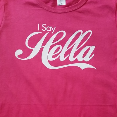Women's pink i say hella tee