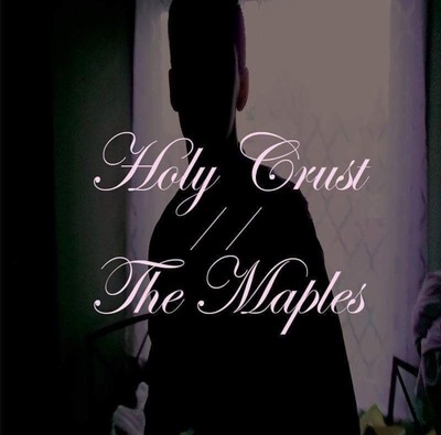 CSD: Holy Crust // The Maples 