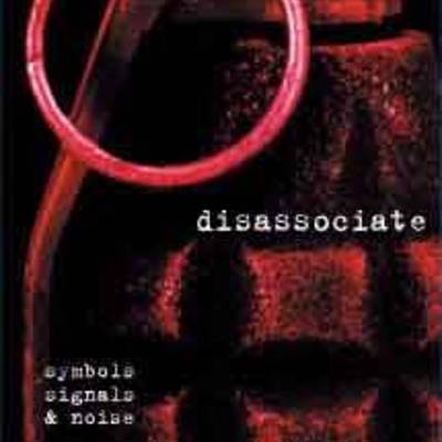 Disassociate - symbols, signs, and noise 
