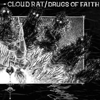 DRUGS OF FAITH / CLOUD RAT split 7"