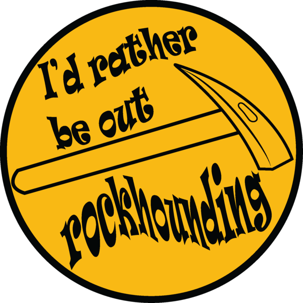 I'd Rather Be Out Rockhounding Sticker