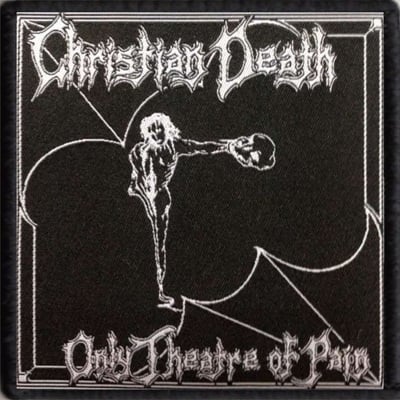 Christian death - only theatre of pain 4x4 woven patch