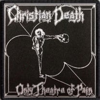 Christian Death - Only Theatre Of Pain 4X4 Woven Patch