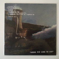 Lighten Up! "Where Fun Goes To Die" 7" - Thumbnail 1