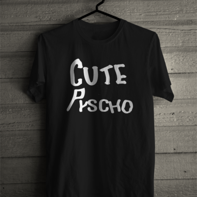 Cute but psycho t shirt