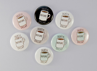 death before decaf - 1" buttons - BUY 1, GET 1 FREE
