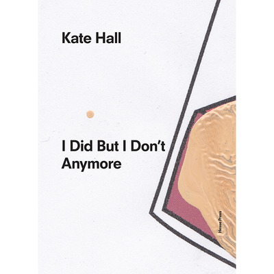 Kate Hall — I Did But I Don't Anymore