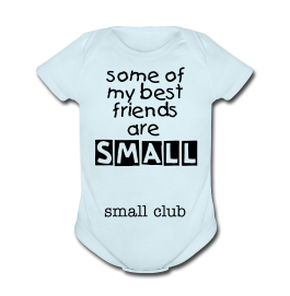 small club "some of my best friends are small" onesie for pets+humans
