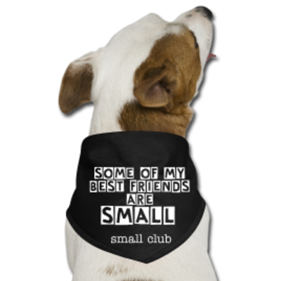 Small club "some of my best friends are small" bandana