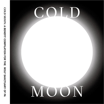 Cold Moon: A Benefit Compilation for the Wolf Sanctuary of PA CS