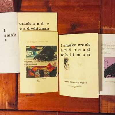 I smoke crack and read whitman - james browning kepple