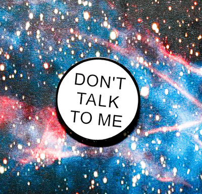 Don't Talk To Me Enamel Pin 044