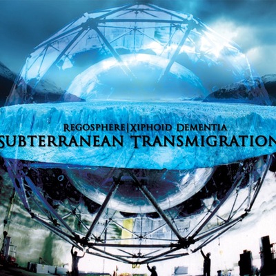 Regosphere & xiphoid dementia subterranean transmigration [cd]
