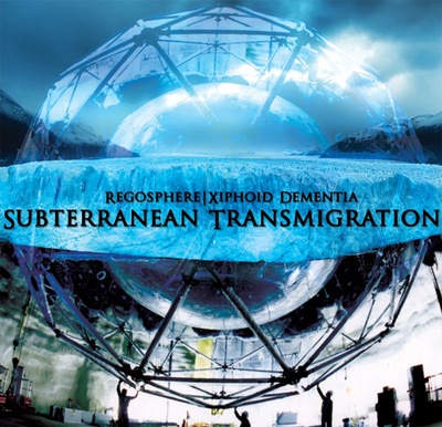 Regosphere & xiphoid dementia subterranean transmigration [cd]