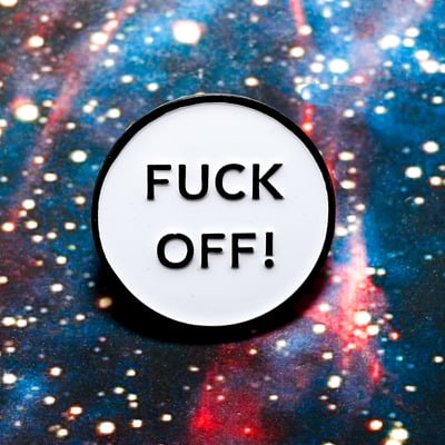 Fuck off! enamel pin 052