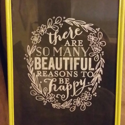 Framed "there are so many beautiful reasons to be happy" 11x 14  chalkboard quotes collection  