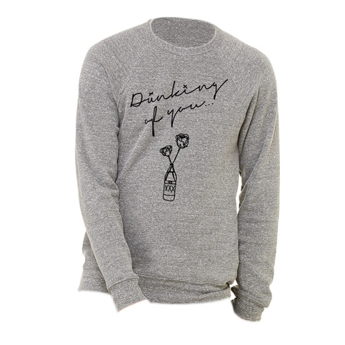 Drinking of You... - Triblend Sweater
