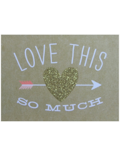 "Love This So Much"  4x6 Inspirational Glimmer Quotes Collection 