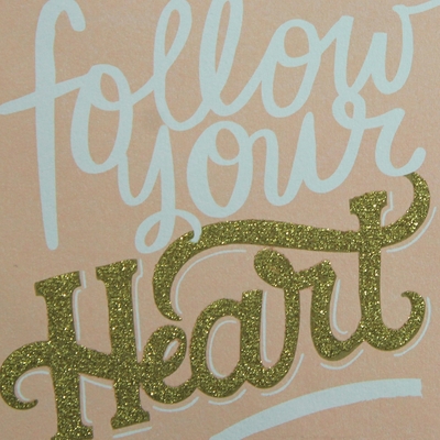 "follow your heart"  5x5 inspirational glimmer quotes collection 
