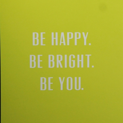 "be happy, be bright, be you" 8.5x11.5 inspirational glimmer quotes collection  