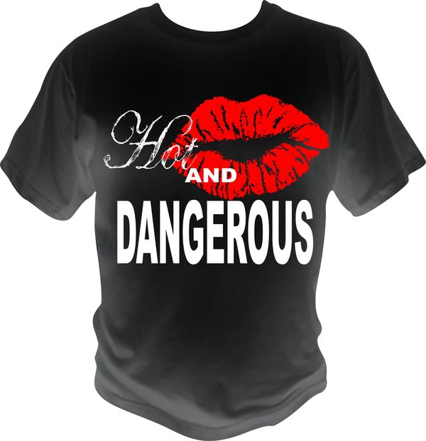 Hot and Dangerous t-shirt