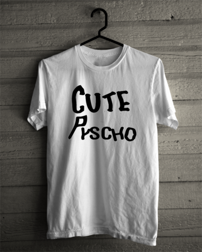 Cute but Psycho Tee Top
