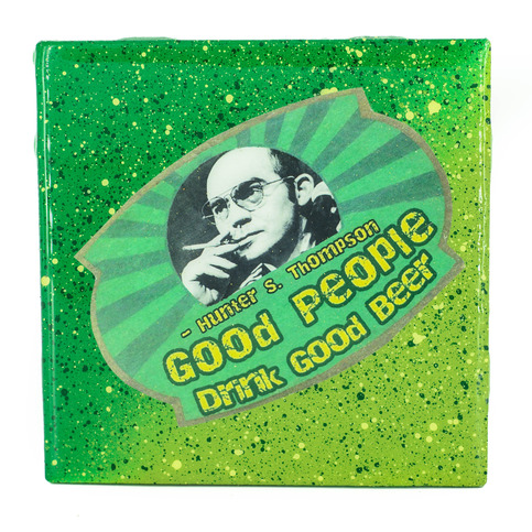 Handmade Coaster Quote Coaster - Hunter S Thompson - Handmade Recycled Tile Coaster