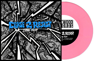 Cease 2 Resist- Living Proof 7 Inch 