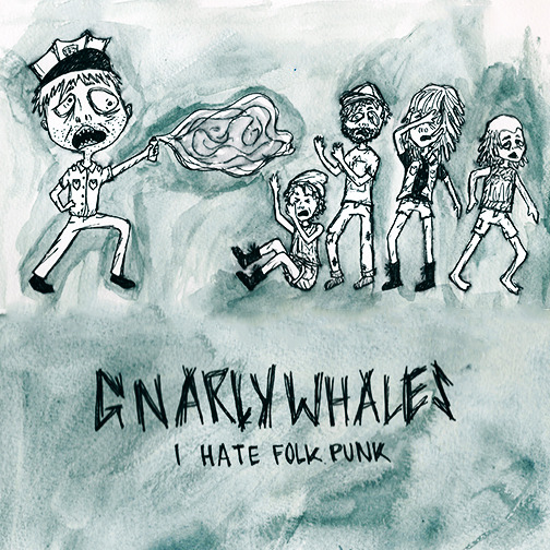 Gnarly Whales - "I Hate Folk Punk" 7"