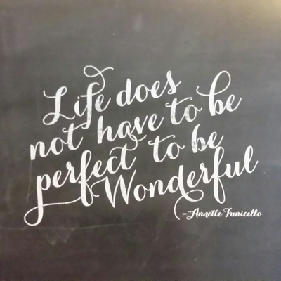 Print "life doesn't have to be perfect to be wonderful" 11 x 14 chalkboard quotes collection  