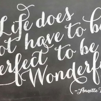 PRINT "LIFE DOESN'T HAVE TO BE PERFECT TO BE WONDERFUL" 11 x 14 Chalkboard Quotes Collection   - Thumbnail 1