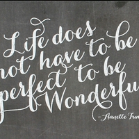 PRINT "LIFE DOESN'T HAVE TO BE PERFECT TO BE WONDERFUL" 11 x 14 Chalkboard Quotes Collection   - Thumbnail 2