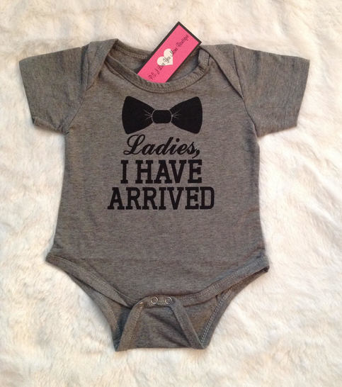 Ladies, I Have Arrived Onesie