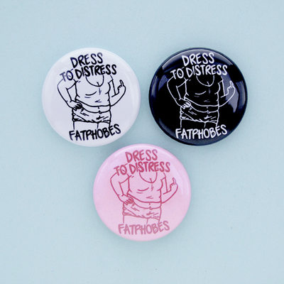 Dress to distress fatphobes - 1" buttons - Thumbnail 2