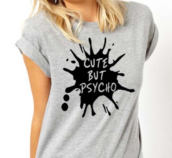 Cute But Psycho T-Shirt Tee New