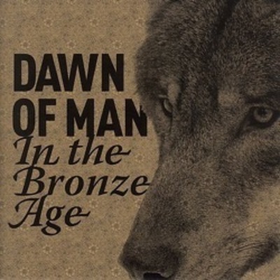 Dawn of man - "in the bronze age" cdep