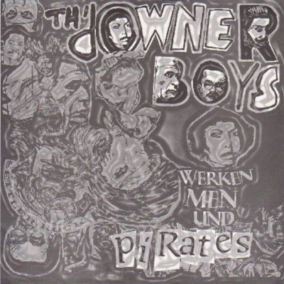 Downer boys - "werken men und pirates" 7"