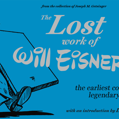 The lost work of will eisner