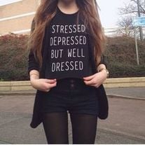 Stressed, Depressed but Well Dressed