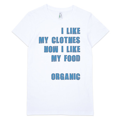 Women's "like my clothes" organic short sleeve t-shirt