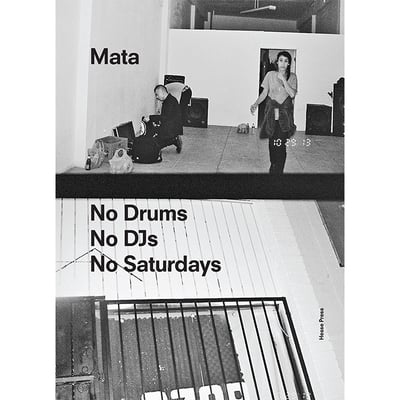 Mata – no drums no djs no saturdays