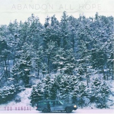 You vandal - abandon all hope lp