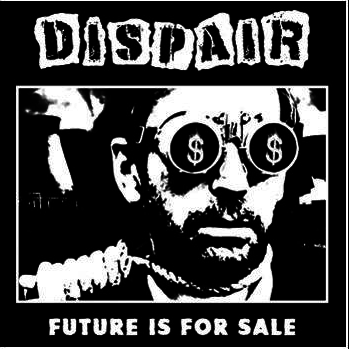 Dispair - Future is for sale